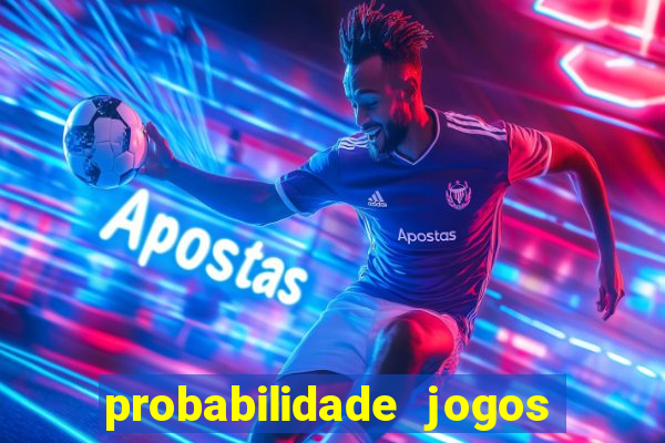 probabilidade jogos de futebol